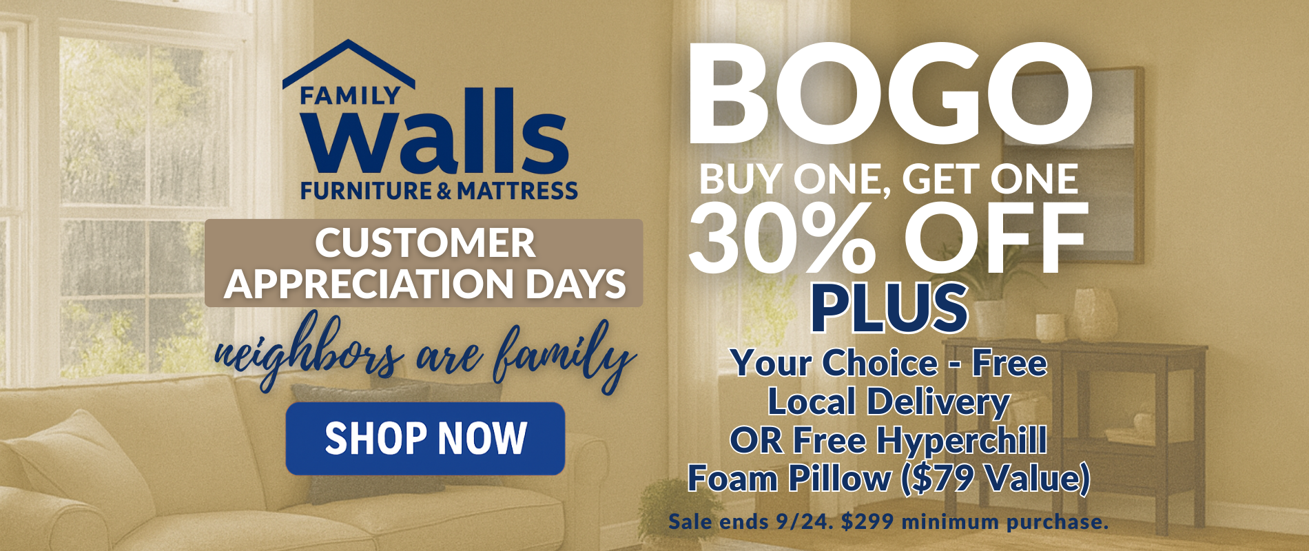 Walls Furniture & Mattress Customer Appreciation Days banner showing BOGO Buy One Get One 30% Off plus choice of Free Local Delivery or Free Hyperchill Foam Pillow ($79 value). Sale ends September 24. $299 minimum purchase.